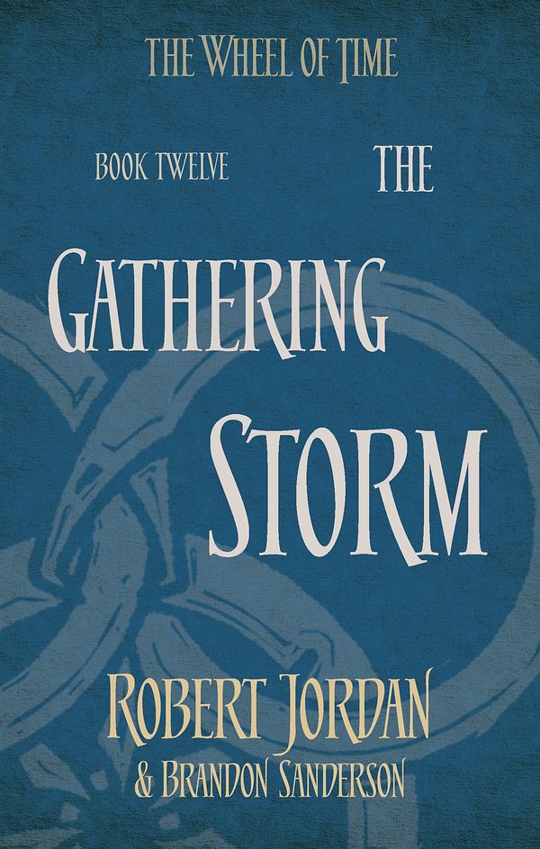 Cover Art for 9780356503967, The Gathering Storm: Book 12 of the Wheel of Time by Robert Jordan