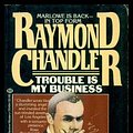 Cover Art for 9780345354945, TROUBLE IS MY BUSINESS by Raymond Chandler