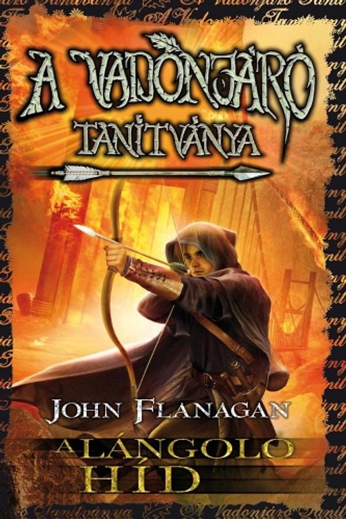 Cover Art for 9789632454870, A lángoló híd by John Flanagan, Acsai Roland