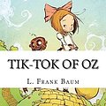 Cover Art for 9781717431431, Tik-Tok of Oz by L. Frank Baum