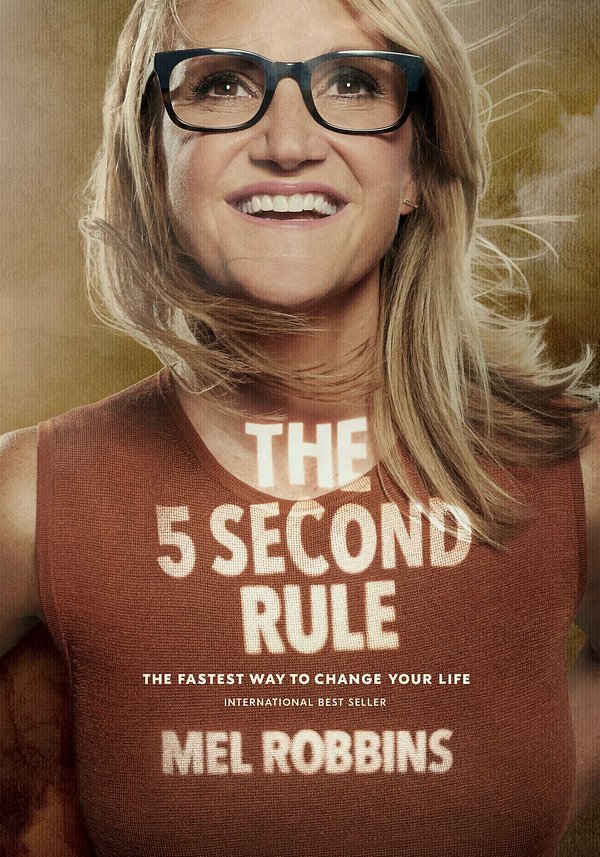 Cover Art for 9781682612385, The 5 Second Rule: The Surprisingly Simple Way to Live, Love, and Speak with Courage by Mel Robbins