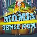 Cover Art for 9788416522811, La mòmia sense nom: Geronimo Stilton 41 by Geronimo Stilton