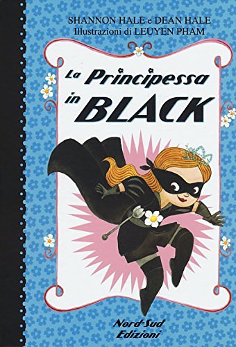 Cover Art for 9788865265000, La principessa in black by Shannon Hale, Dean Hale, LeUyen Pham