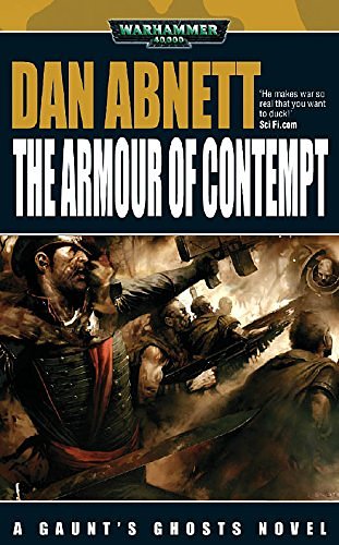 Cover Art for B01MTNYQEZ, The Armour of Contempt (Gaunt's Ghosts Book 11) by Dan Abnett