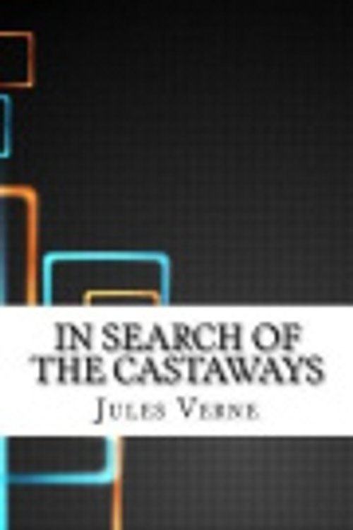 Cover Art for 9781548506339, In Search of the Castaways by Jules Verne