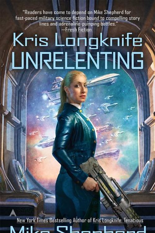 Cover Art for 9780425277379, Kris Longknife: Unrelenting by Mike Shepherd