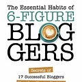 Cover Art for B07GX8614X, The Essential Habits Of 6-Figure Bloggers: Secrets of 17 Successful Bloggers You Can Use to Build a Six-Figure Online Business by Sally Miller