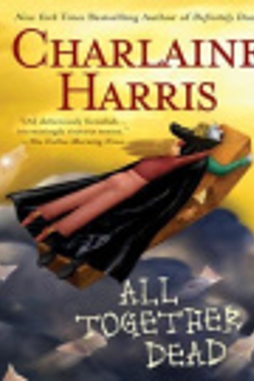 Cover Art for 9781429533683, All Together Dead (Sookie Stackhouse Novels by Charlaine Harris