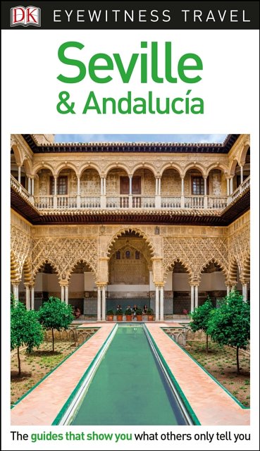 DK Eyewitness Travel Guide: Seville & Andalusia