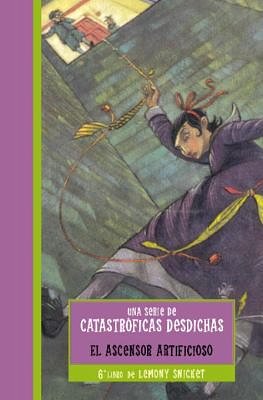 Cover Art for 9780307209399, El Ascensor Artificioso by Lemony Snicket, Veronica Canales