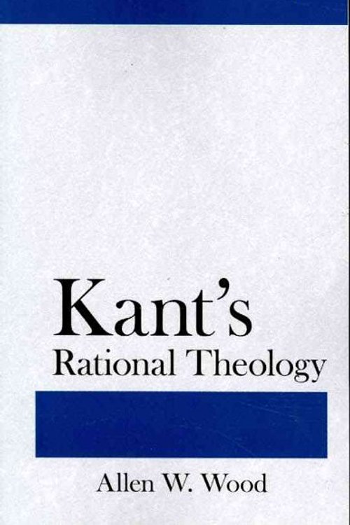 Cover Art for 9780801475535, Kant’s Rational Theology by Allen W. Wood