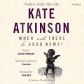 Cover Art for 9781409082743, When Will There Be Good News? by Kate Atkinson