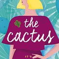 Cover Art for 9781473660649, The Cactus: A Reese Witherspoon x Hello Sunshine Book Club Pick by Sarah Haywood