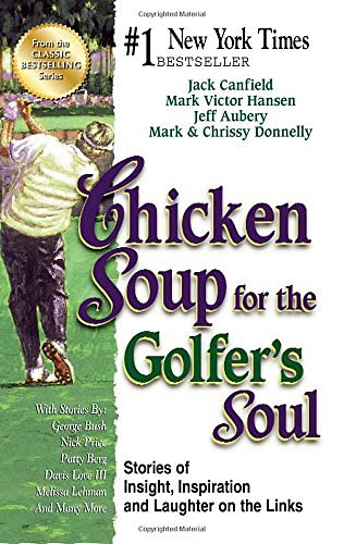 Cover Art for 9781623610722, Chicken Soup for the Golfer's Soul Format: Paperback by Jack Canfield, Mark Victor Hansen, Mark Donnelly