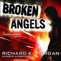 Cover Art for 9780345457714, Broken Angels by Richard K. Morgan