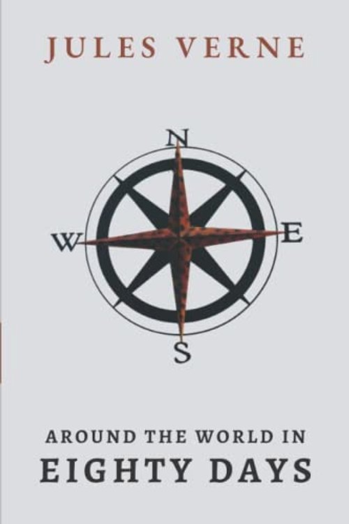 Cover Art for 9798496294447, Around The World In Eighty Days: Jules Verne Great Adventure Novel of Phileas Fogg by Jules Verne