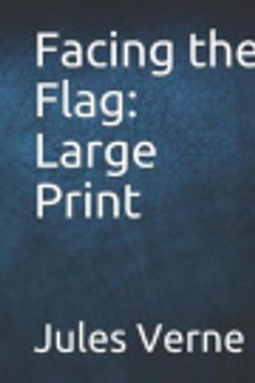 Cover Art for 9781070896984, Facing the Flag by Jules Verne