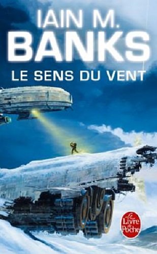 Cover Art for 9782253113188, Le Sens Du Vent (Cycle De LA Culture) by I M. Banks