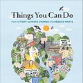 Cover Art for 9781529149807, Things You Can Do: How to Fight Climate Change and Reduce Waste by Eduardo Garcia