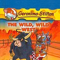 Cover Art for 9780756959852, The Wild, Wild West by Geronimo Stilton