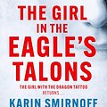 Cover Art for B09X3CDG91, The Girl in the Eagle's Talons by Karin Smirnoff