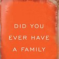 Cover Art for 9781476798172, Did You Ever Have a Family by Bill Clegg