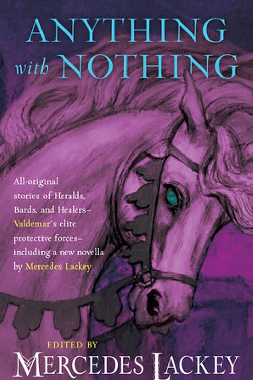 Cover Art for 9780756418731, Anything With Nothing (Valdemar Anthologies) by Mercedes Lackey