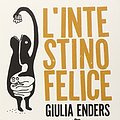 Cover Art for 9788845425974, L'intestino felice. I segreti dell'organo meno conosciuto del nostro corpo by Giulia Enders