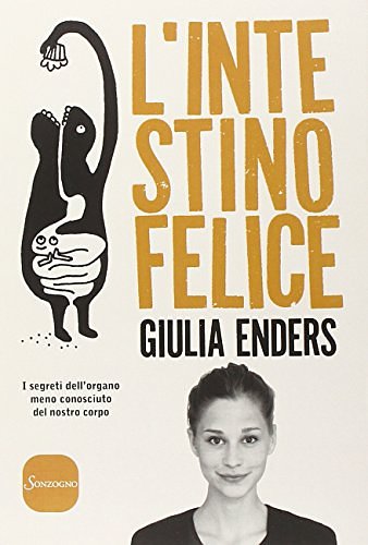 Cover Art for 9788845425974, L'intestino felice. I segreti dell'organo meno conosciuto del nostro corpo by Giulia Enders