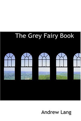 Cover Art for 9780554330587, The Grey Fairy Book by Andrew Lang