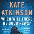 Cover Art for 9781409093671, When Will There Be Good News? by Kate Atkinson