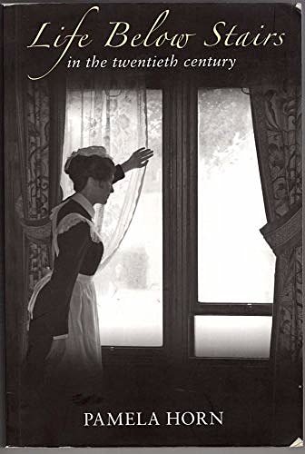 Cover Art for 9781848688124, Life Below Stairs in the Twentieth Century by Pamela Horn