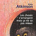 Cover Art for 9782253121763, CHOSES S'ARRANGENT MAIS €A NE VA PAS MIEUX (LES) by K Atkinson