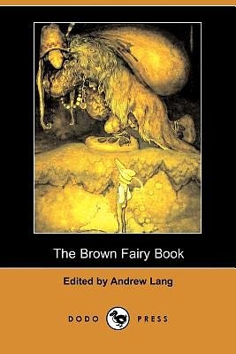 Cover Art for 9781406526080, The Brown Fairy Book (Dodo Press) by Andrew Lang