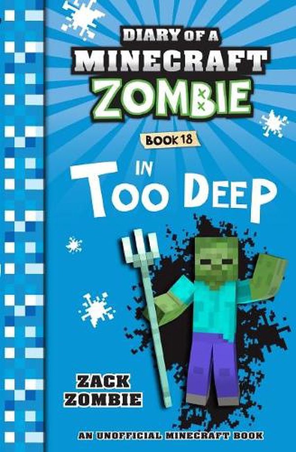 Cover Art for 9781742768694, Diary of a Minecraft Zombie #18: In Too Deep by Zack Zombie