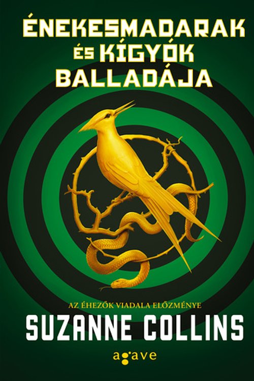 Cover Art for 9789634198178, Énekesmadarak és kígyók balladája: Az Éhezők Viadala előzmnye by Suzanne Collins