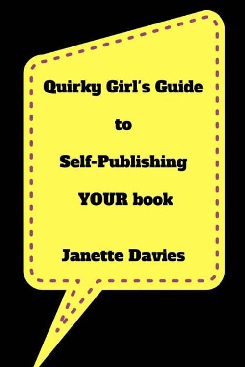 Cover Art for 9781539142829, Quirky Girl's Guide to Self-Publishing Your BookAre You Still a Self-Publishing Virgin? by Janette Davies
