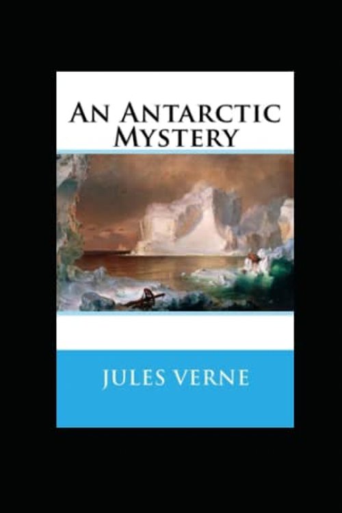 Cover Art for 9798835463152, An Antarctic Mystery by Verne Jules