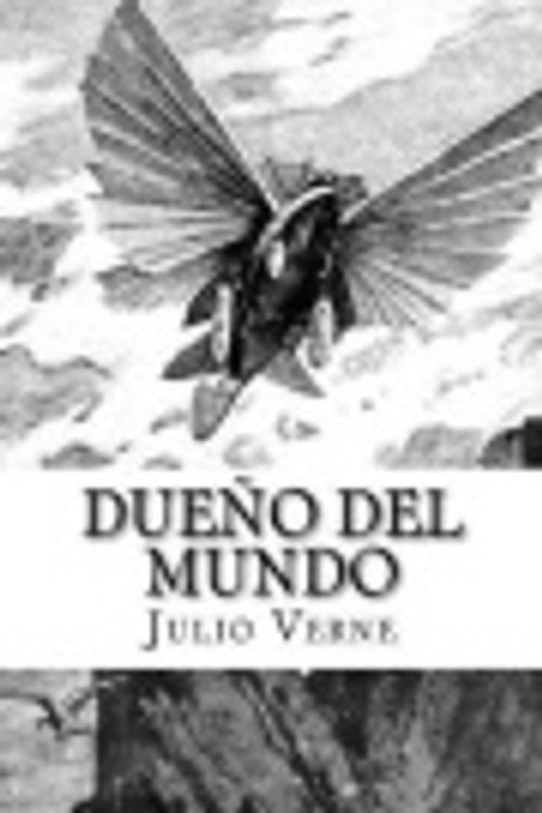 Cover Art for 9781974029501, Dueño del Mundo by Julio Verne