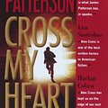 Cover Art for 9781455584109, Cross My Heart by James Patterson