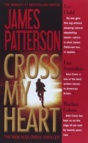 Cover Art for 9781455584109, Cross My Heart by James Patterson