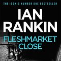 Cover Art for 9780752883670, Fleshmarket Close by Ian Rankin