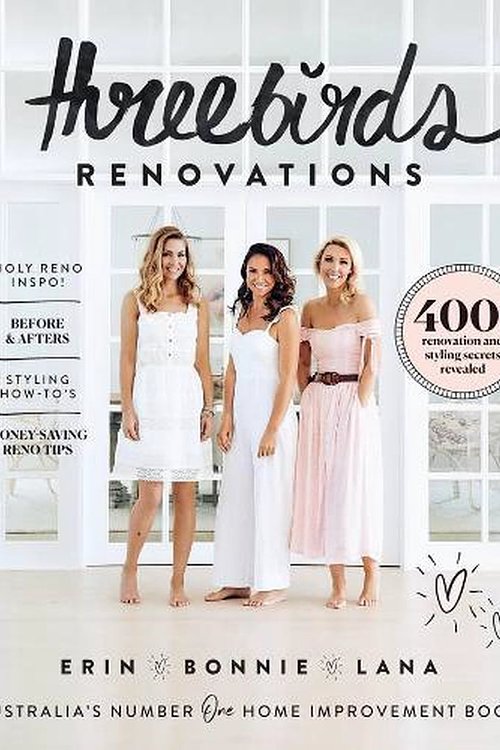 Cover Art for 9781760631932, Three Birds Renovations by Bonnie Hindmarsh, Erin Cayless, Lana Taylor