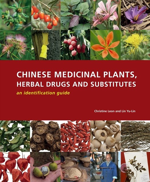 Cover Art for 9781842463871, Chinese Medicinal Plants, Herbal Drugs and Their Substitutes: An Identification Guide by Christine Leon