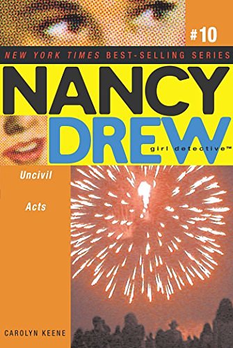 Cover Art for B0073GUD6A, Uncivil Acts (Nancy Drew (All New) Girl Detective Book 10) by Carolyn Keene