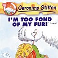 Cover Art for 9781921989889, I'm Too Fond of My Fur by Geronimo Stilton