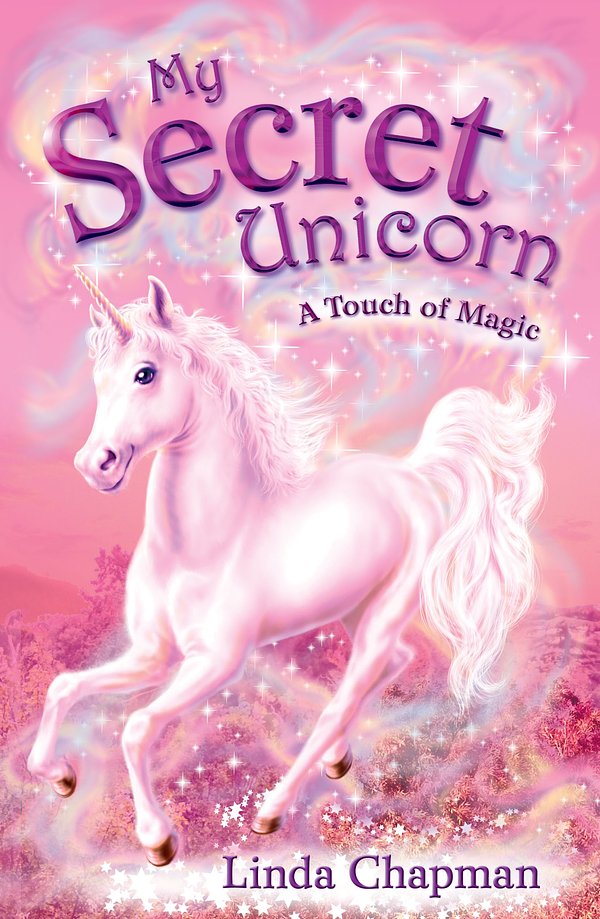 Cover Art for 9780141319797, My Secret Unicorn: A Touch of Magic: Volume Eight by Linda Chapman