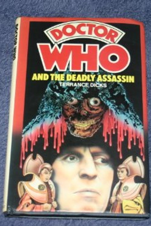 Cover Art for 9780855231200, Doctor Who and the Deadly Assassin by Terrance Dicks