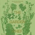 Cover Art for 9780714878225, The Garden Chef: Recipes and Stories from Plant to Plate by Phaidon Editors