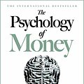 Cover Art for B084HJSJJ2, The Psychology of Money: Timeless lessons on wealth, greed, and happiness by Morgan Housel